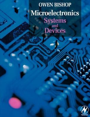 Microelectronics - Systems and Devices -  Owen Bishop