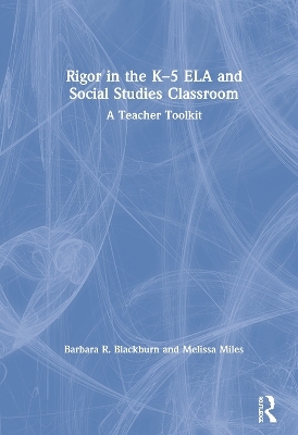 Rigor in the K–5 ELA and Social Studies Classroom