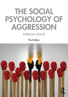 The Social Psychology of Aggression - Barbara Krah&eacute;