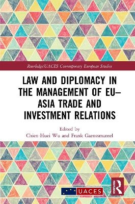 Law and Diplomacy in the Management of EU–Asia Trade and Investment Relations