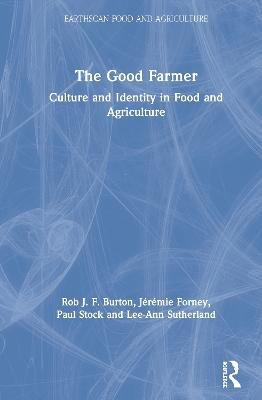 The Good Farmer - Rob J.F. Burton, J&eacute;r&eacute;mie Forney, Paul Stock, Lee-Ann Sutherland