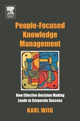 People-Focused Knowledge Management -  Karl Wiig