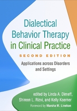 Dialectical Behavior Therapy in Clinical Practice, Second Edition - Dimeff, Linda A.; Rizvi, Shireen L.; Koerner, Kelly