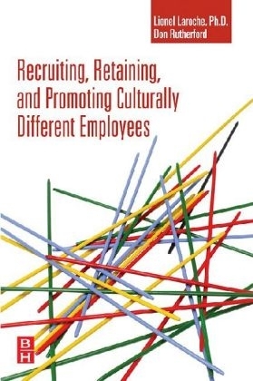 Recruiting, Retaining and Promoting Culturally Different Employees -  Lionel Laroche,  Don Rutherford