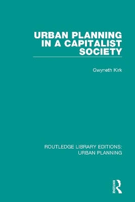 Urban Planning in a Capitalist Society - Gwyneth Kirk