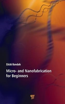 Micro- and Nanofabrication for Beginners