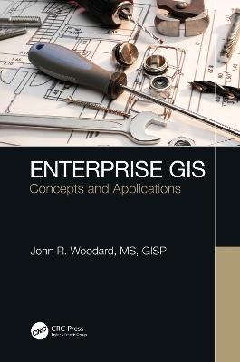 Enterprise GIS - John R. Woodard