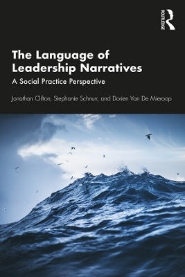The Language of Leadership Narratives - Jonathan Clifton, Stephanie Schnurr, Dorien Van De Mieroop
