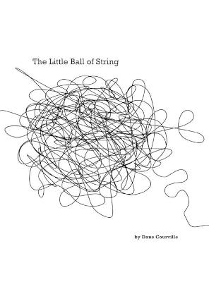 The Little Ball of String - Dane M Courville