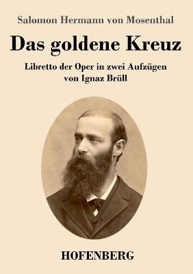 Das goldene Kreuz - Salomon Hermann Von Mosenthal