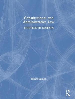 Constitutional and Administrative Law - Hilaire Barnett