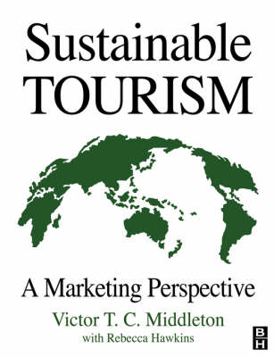 Sustainable Tourism -  Rebecca Hawkins,  Victor T.C. Middleton