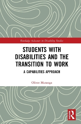 Students with Disabilities and the Transition to Work - Oliver Mutanga