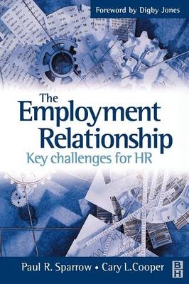 Employment Relationship: Key Challenges for HR -  Cary L. Cooper,  Paul Sparrow