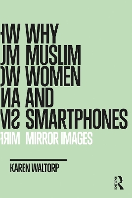Why Muslim Women and Smartphones - Karen Waltorp