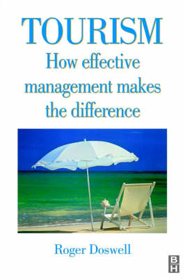 Tourism: How Effective Management Makes the Difference -  ROGER DOSWELL