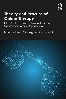 Theory and Practice of Online Therapy - Haim Weinberg, Arnon Rolnick