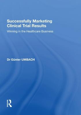 Successfully Marketing Clinical Trial Results - G&uuml;nter Umbach
