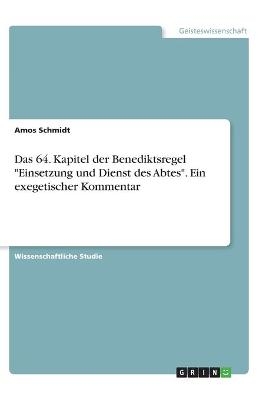 Das 64. Kapitel der Benediktsregel 