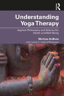 Understanding Yoga Therapy - Marlysa B. Sullivan