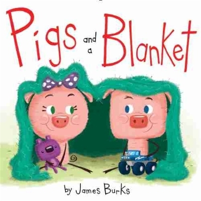 Pigs and a Blanket - James Burks