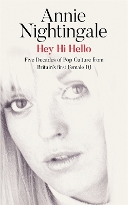 Hey Hi Hello - Annie Nightingale