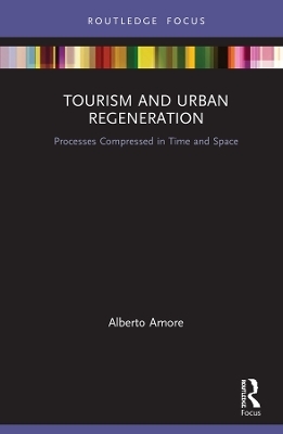 Tourism and Urban Regeneration - Alberto Amore