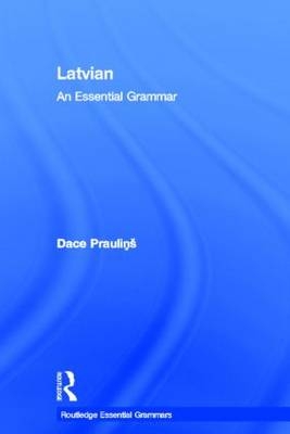 Latvian: An Essential Grammar -  Dace Praulins