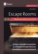 Escape Rooms f&uuml;r den Mathematikunterricht 5-10 - Vivian Mohr