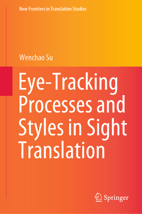 Eye-Tracking Processes and Styles in Sight Translation - Wenchao Su