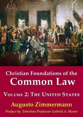 Christian Foundations Of The Common Law - Augusto Zimmermann