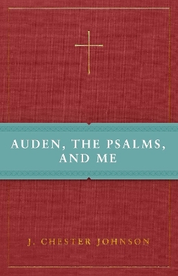 Auden, The Psalms, and Me