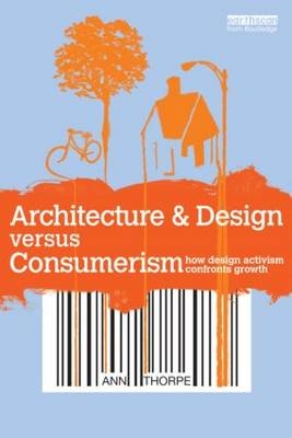 Architecture & Design versus Consumerism -  Ann Thorpe