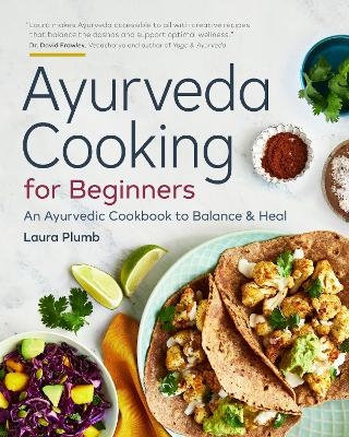 Ayurveda Cooking for Beginners - Laura Plumb