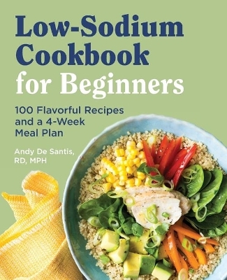 Low Sodium Cookbook for Beginners - Andy De Santis RD MPH