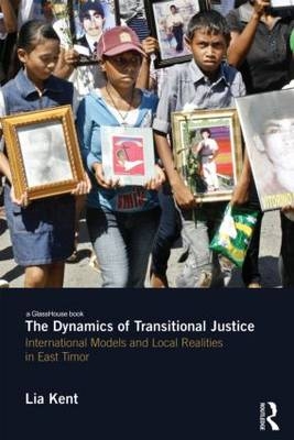 Dynamics of Transitional Justice -  Lia Kent