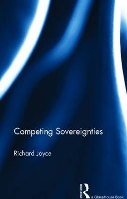 Competing Sovereignties -  Richard Joyce