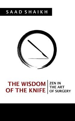 The Wisdom of the Knife - Saad Shaikh