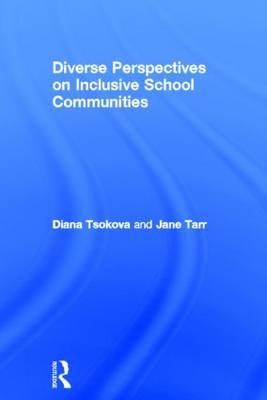 Diverse Perspectives on Inclusive School Communities -  Jane Tarr,  Diana Tsokova
