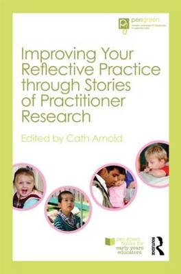 Improving Your Reflective Practice through Stories of Practitioner Research - 