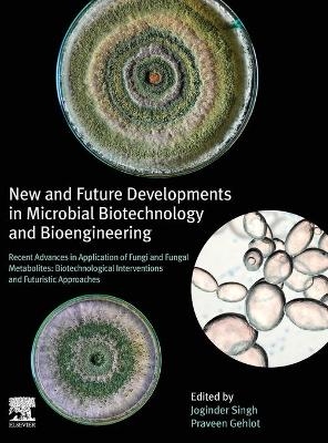New and Future Developments in Microbial Biotechnology and Bioengineering - 
