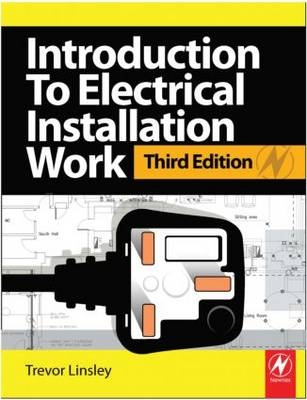 Introduction to Electrical Installation Work -  Trevor Linsley