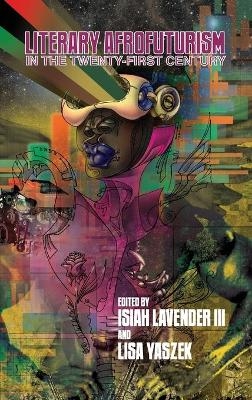Literary Afrofuturism in the Twenty-First Century - 