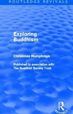 Exploring Buddhism (Routledge Revivals) -  Christmas Humphreys