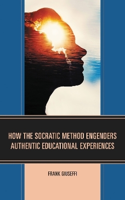 How the Socratic Method Engenders Authentic Educational Experiences - Frank Giuseffi