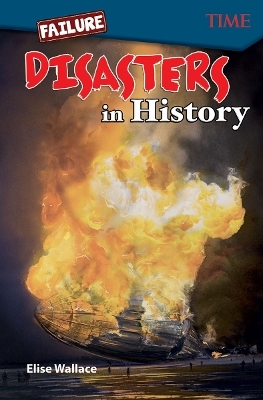 Failure: Disasters In History - Elise Wallace