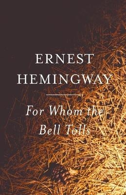 For Whom the Bell Tolls - Ernest Hemingway