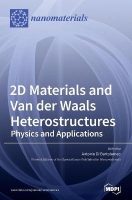 2D Materials and Van der Waals Heterostructures
