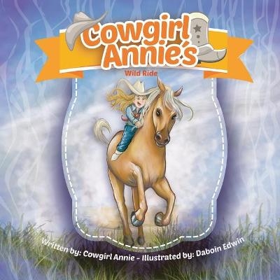 Cowgirl Annie's Wild Ride - Cowgirl Annie