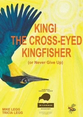 Kingi The Cross-Eyed Kingfisher - Mike Legg